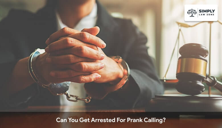 Can You Get Arrested For Prank Calling?