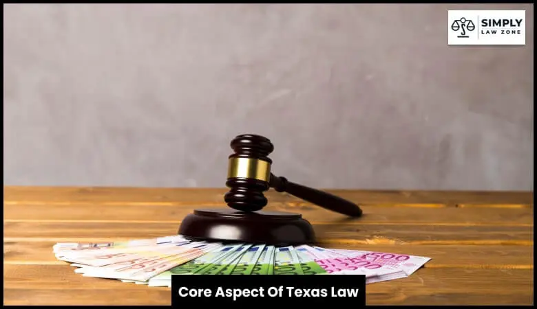 Core Aspect Of Texas Law