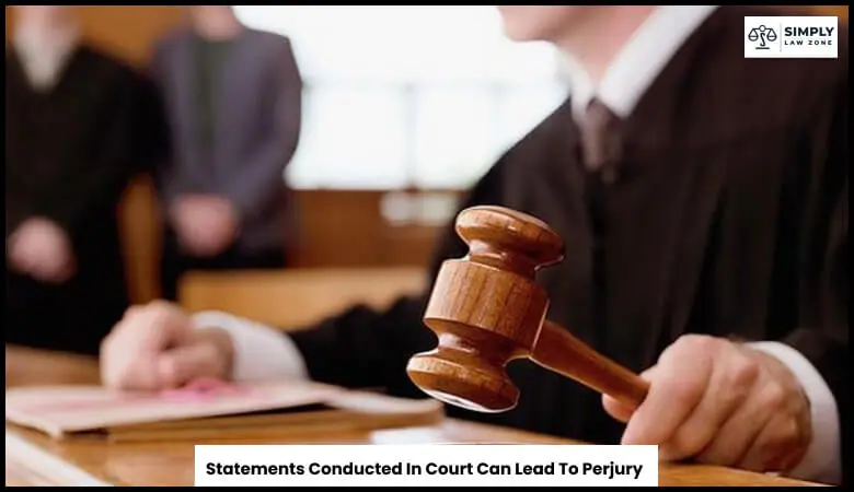 Statements Conducted In Court Can Lead To Perjury